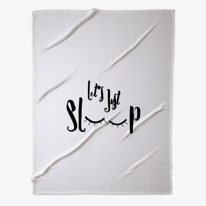 let's just sleep