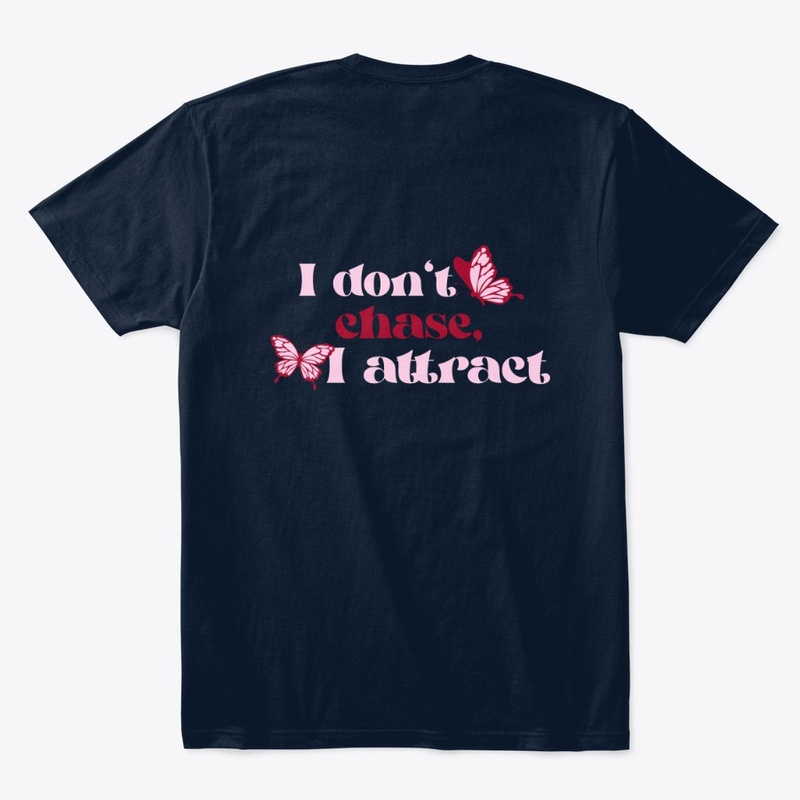 I Don't Chase I Attract