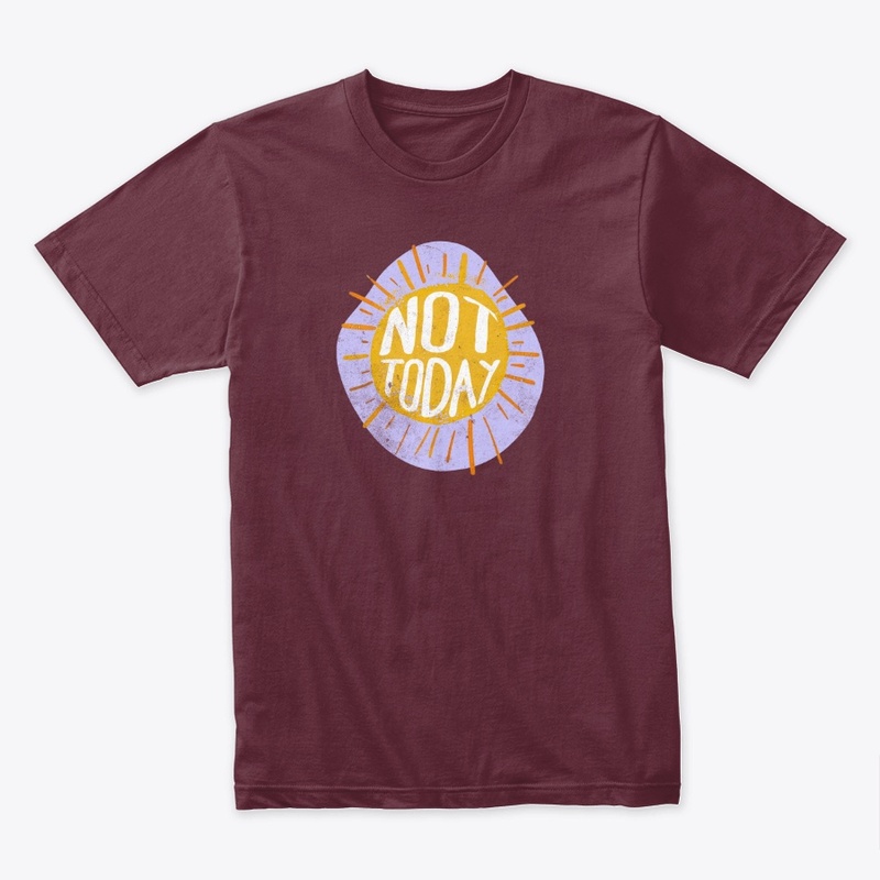 Not Today V2