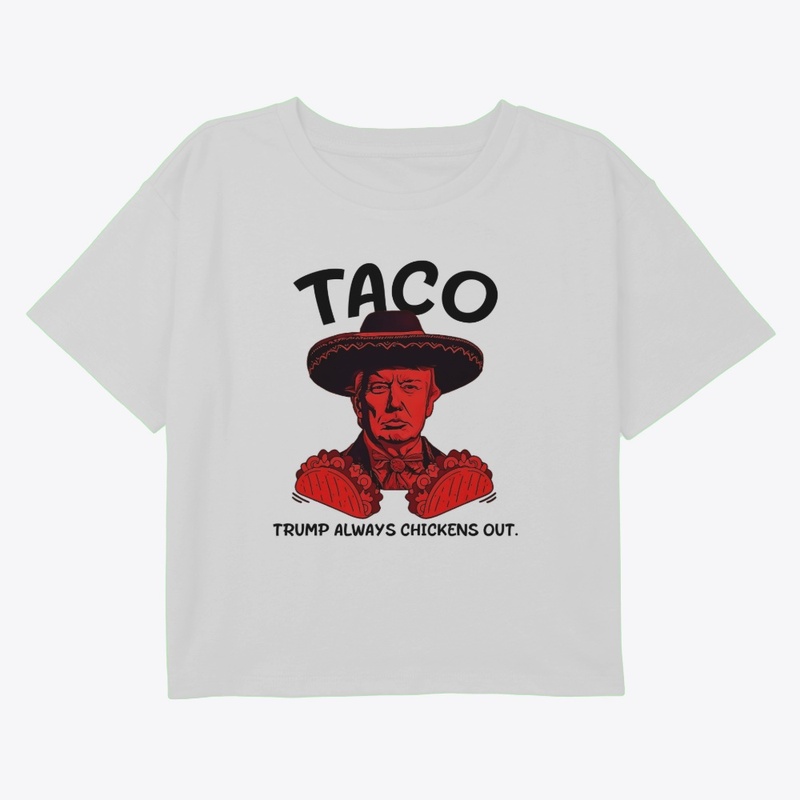 Taco Trump Always Chickens Out
