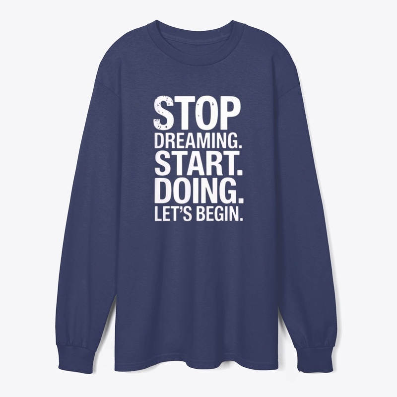 Stop Dreaming Start Doing–Motivational