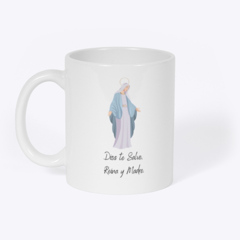 Dios te Salve, Reina y Madre. 