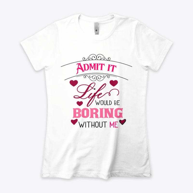 Admit it your life 