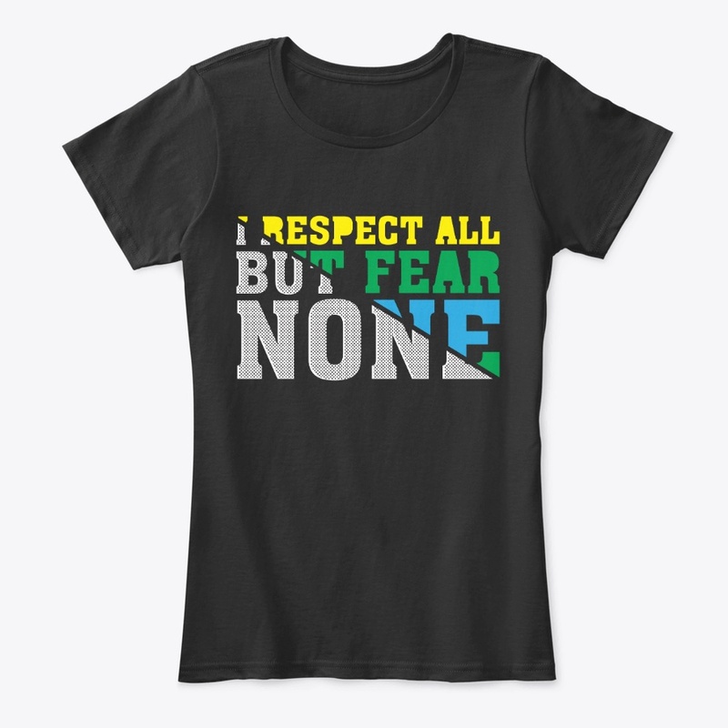 I respect all but fear none