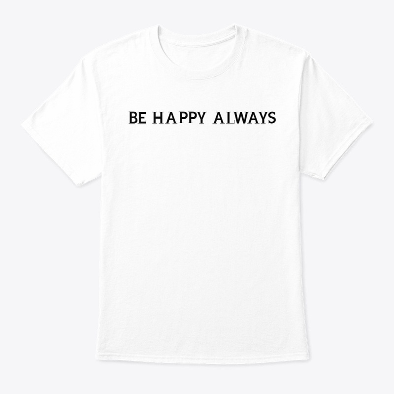 BE HAPPY ALWAYS 