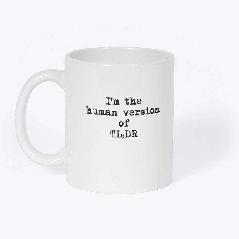 TL;DR I'm The Human Version
