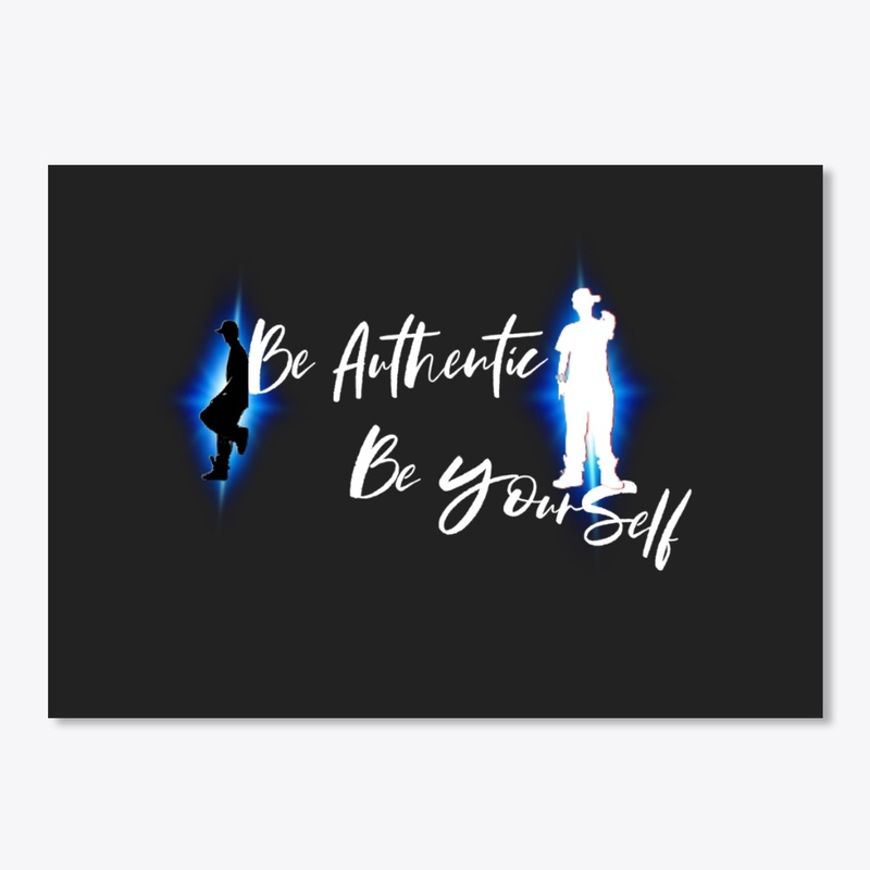 Be Authentic - Be Yourself