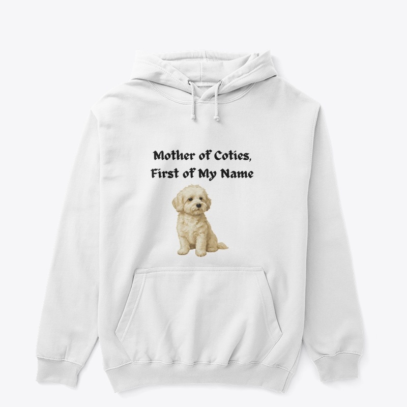 Mother of Coties, First of My Name