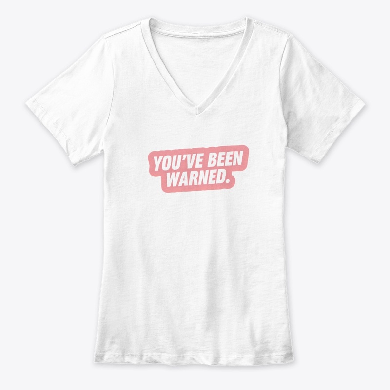 You Ve Been Warned 2026 - Women's Premium V-Neck Tee