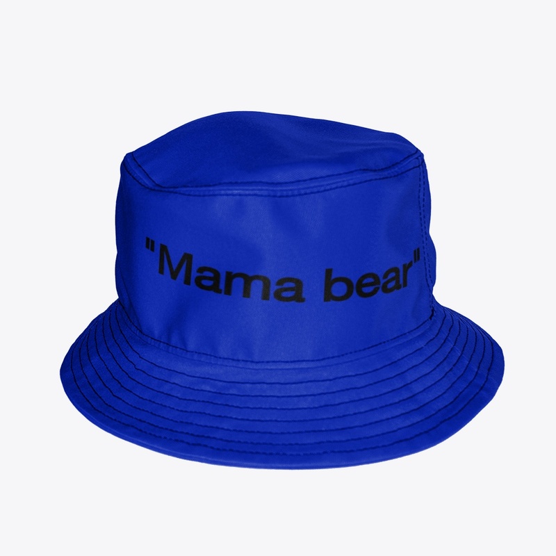 "MAMA BEAR"