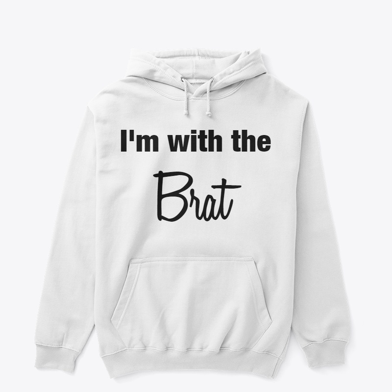 I'm with the Brat