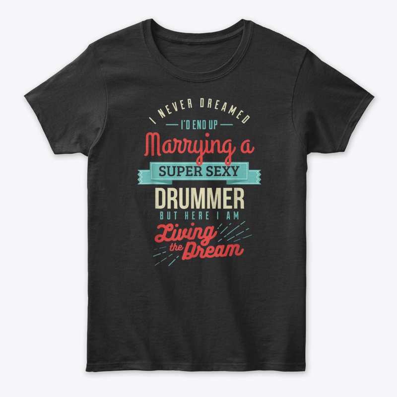 MARRIED TO A DRUMMER SPOUSE GIFTS  T SHI