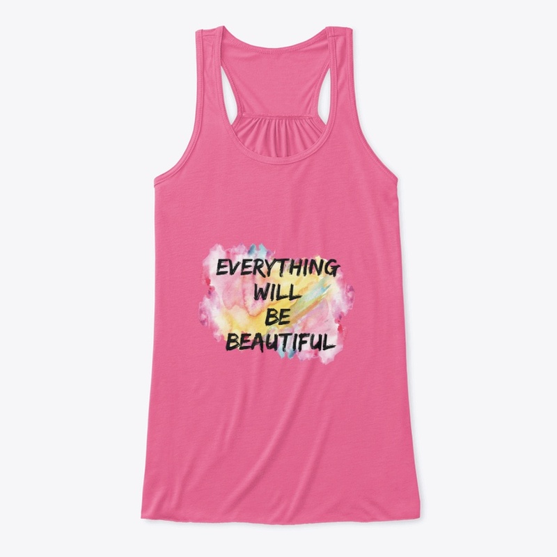 Everything  will  be  beautiful