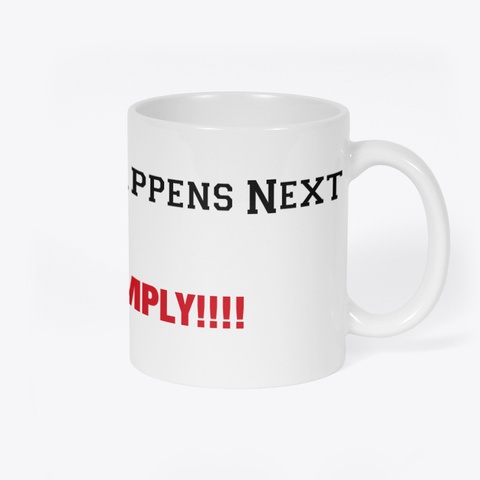 Whatever Happens Next  White T-Shirt Back