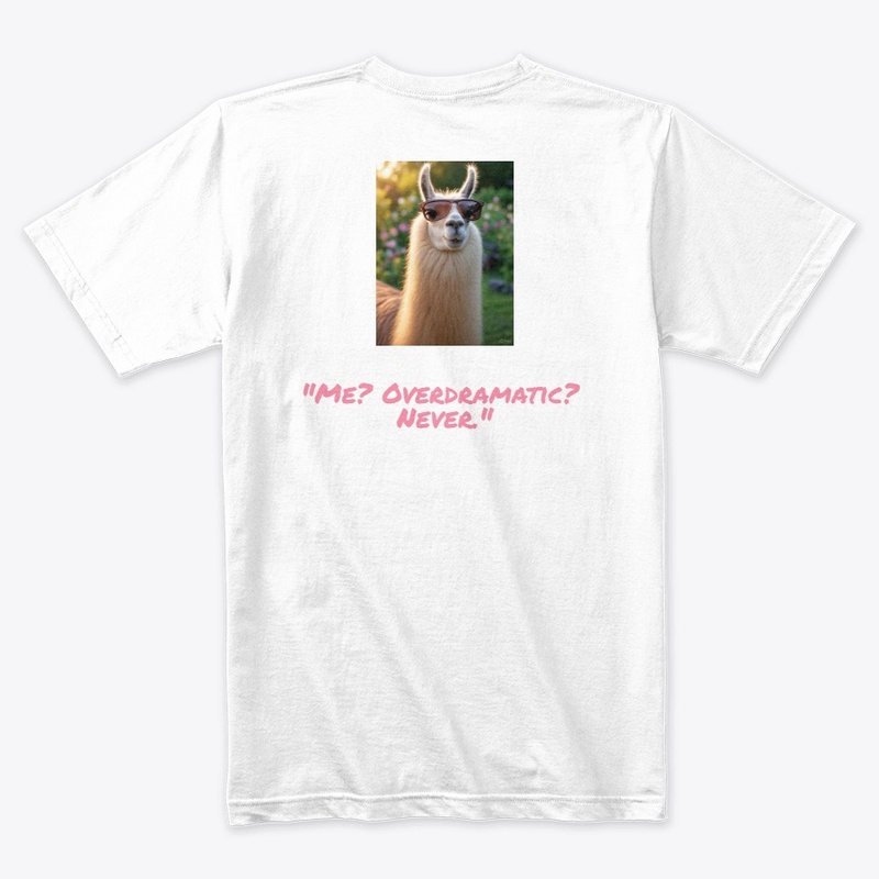 Overdramatic Llama–Sarcasm in Style Tee,
