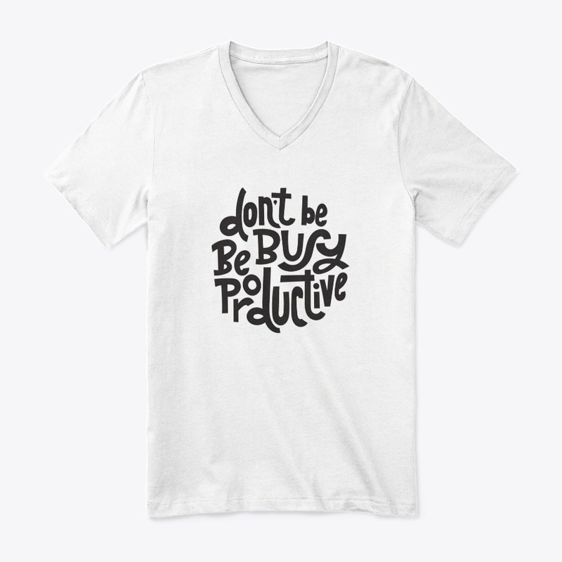 Dont be busy be productive