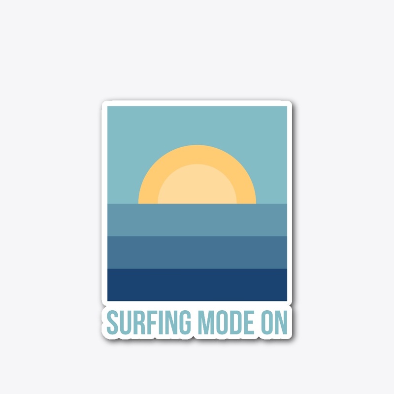 SURFING MODE ON