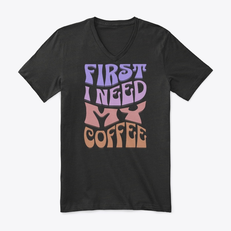 First I Need My Coffee