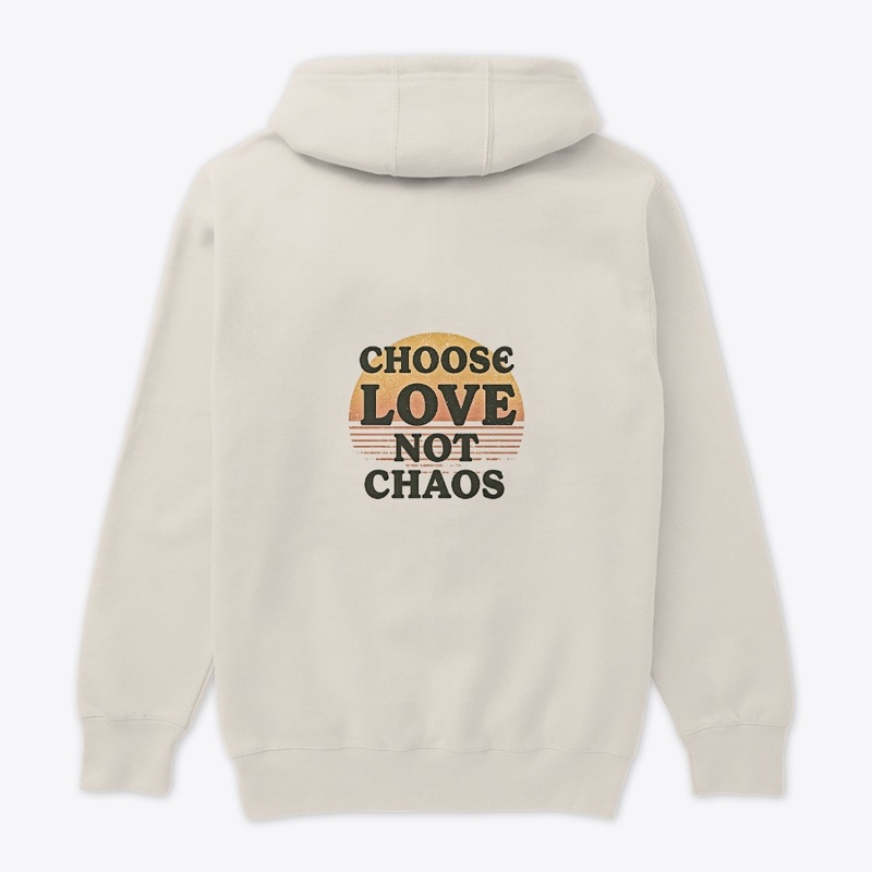 Choose Love, Not Chaos