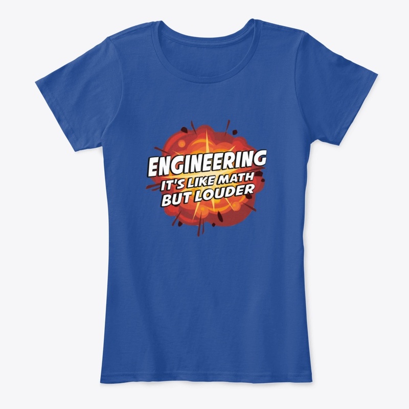 Engineering It's Like Math But Louder