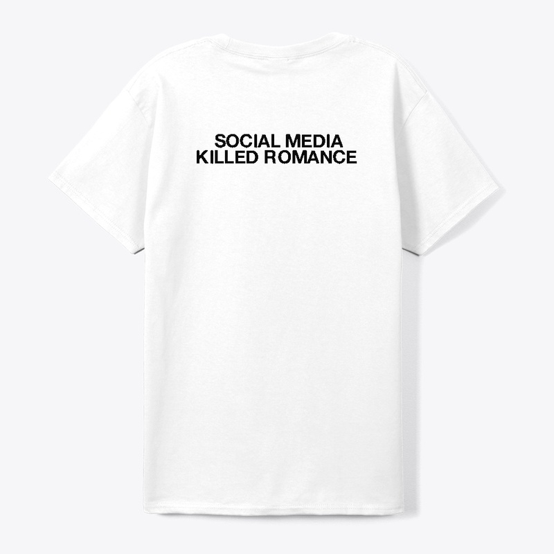 SOCIAL MEDIA KILLED ROMANCE