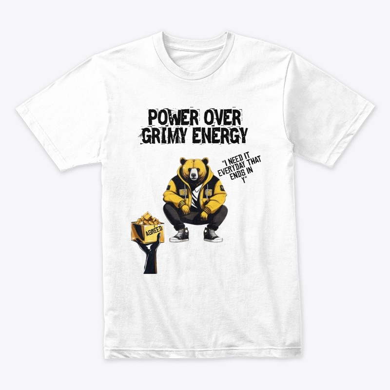 POWER OVER GRIMY ENERGY