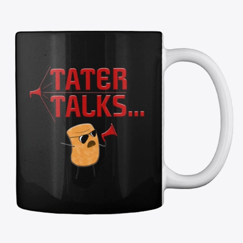 Tater Talks... Coffee Mug