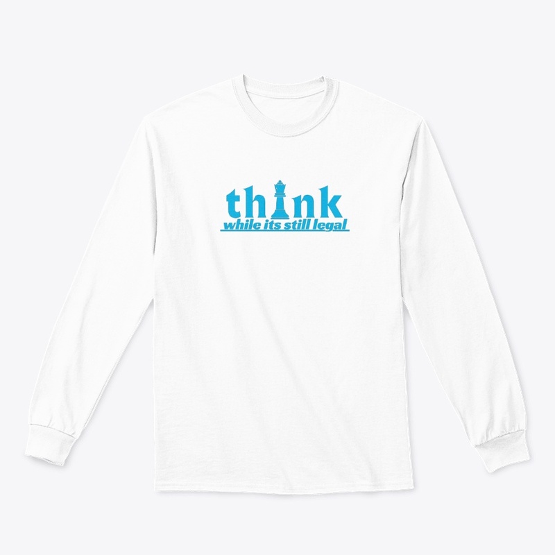 think while it's still legal t-shirt