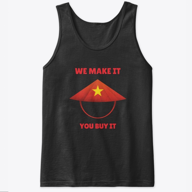 China we make it you buy it