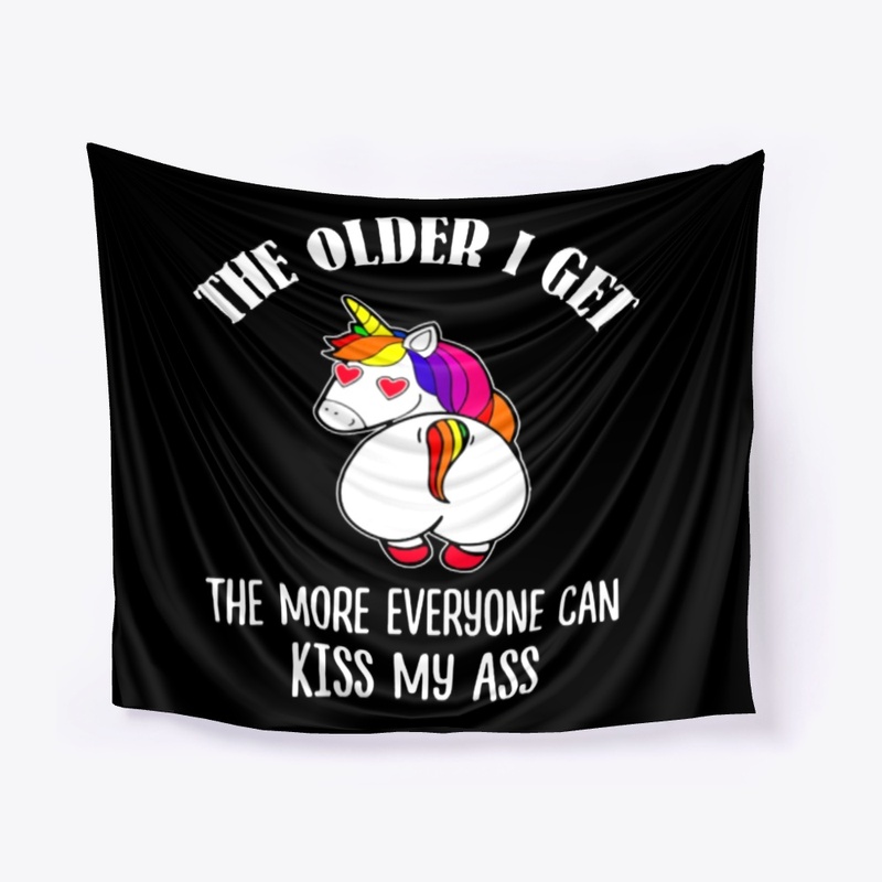 Unicorn The Older I Get 
