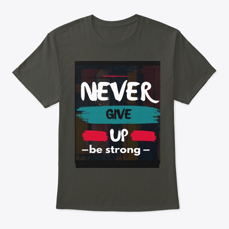 never give up be strong