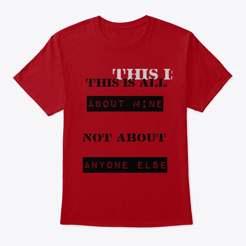 This is all about me not about anyone 