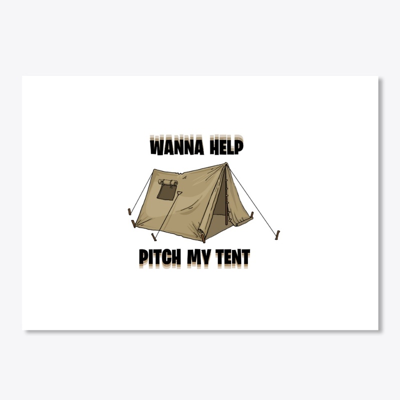wanna help pitch my tent