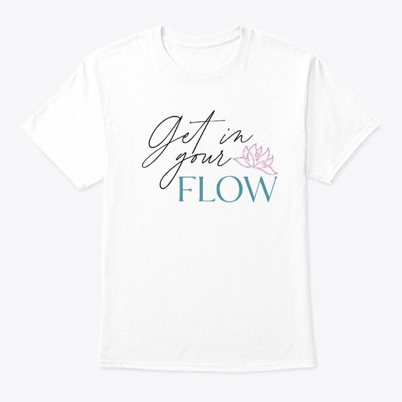 Get In Your Flow Classic Tee
