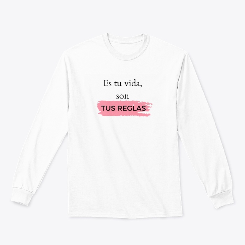 Es tu vida, son tus reglas