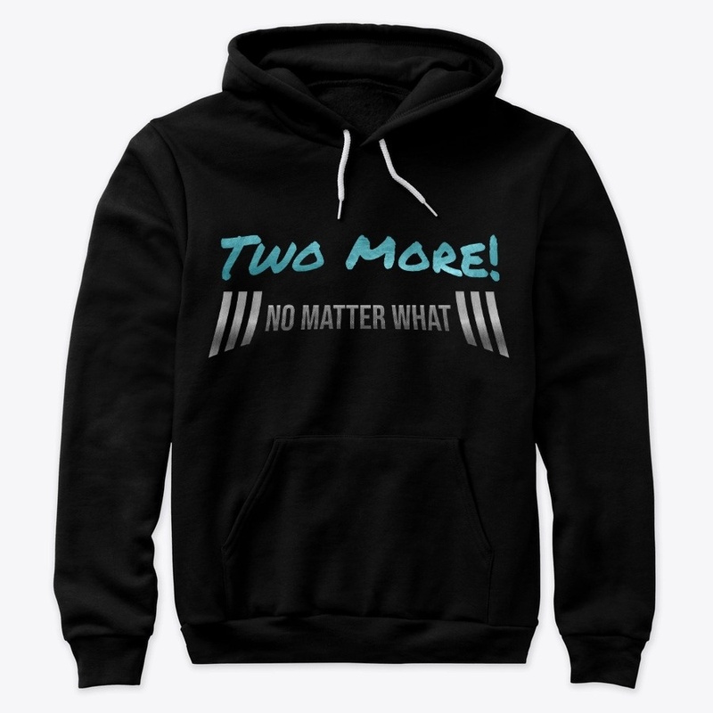 Gym Motivation Two More No Matter What