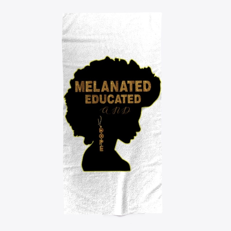 MELANATED  EDUCATED  AND DOPE