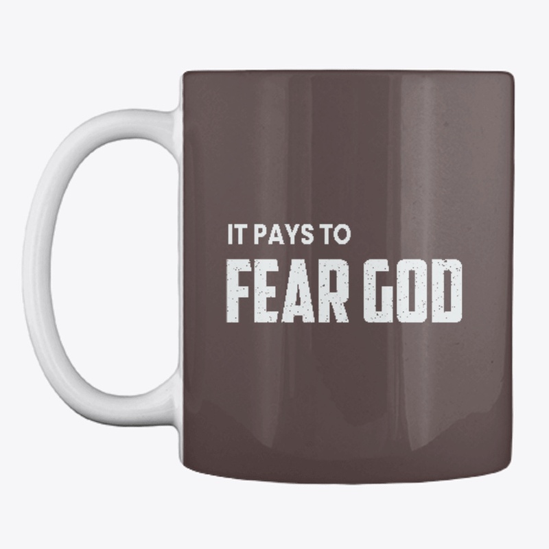 It Pays To Fear God Premium Apparel