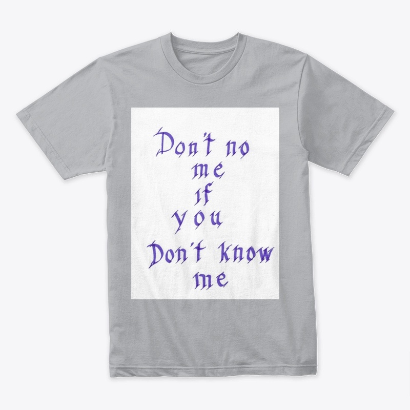 DON'T NO ME