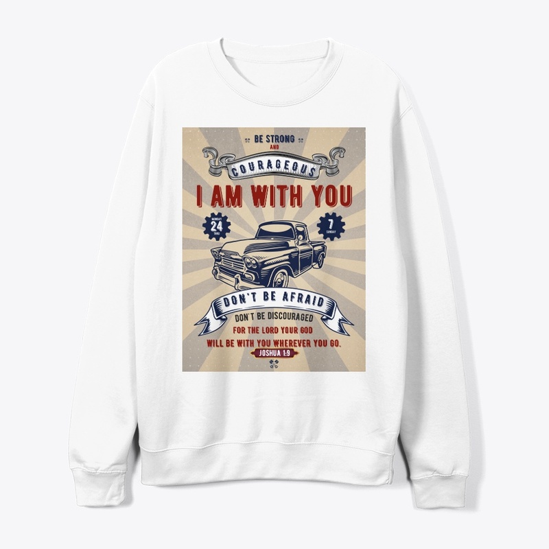 Be Courageous, I am with you