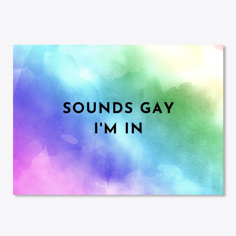 Sounds Gay I'm In, Pride Watercolour