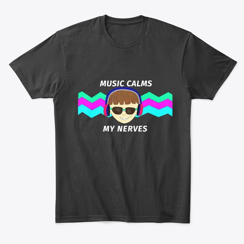 MUSIC CALMS MY NERVES - Tee-shirt 