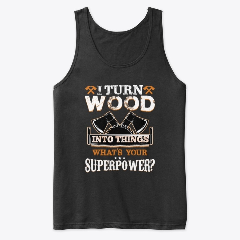 Woodworker Superpower Apparel