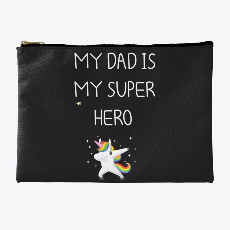 my dad is my super hero  
