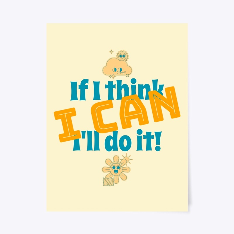 If I Think I Can, I'll Do it!