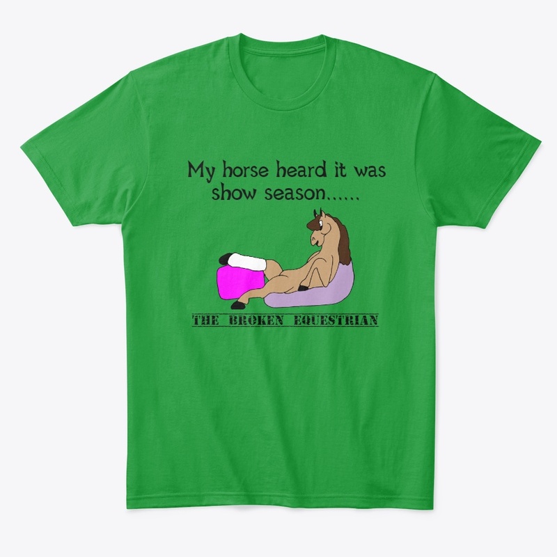 My Horse Heard It Was Show Season shirt