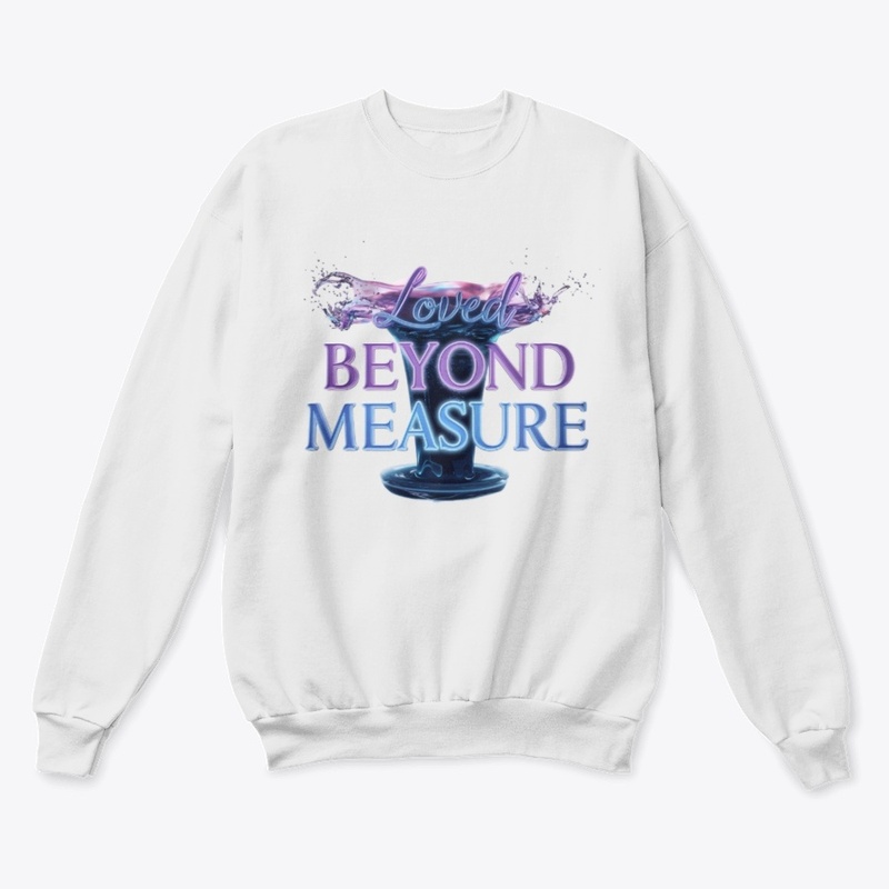 Loved Beyond Measure