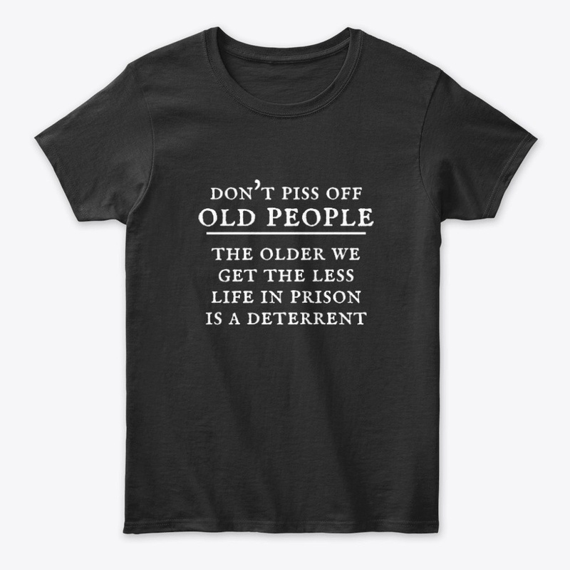 Don't Piss Off Old People shirt Hoodie