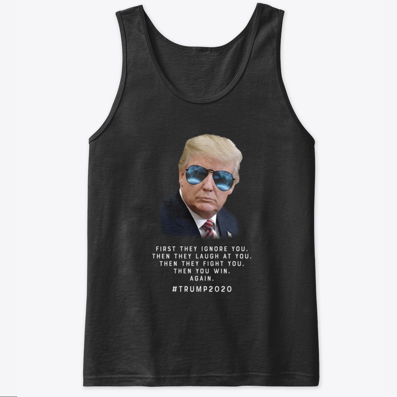 Trump Trump Sunglasses First They Ignore