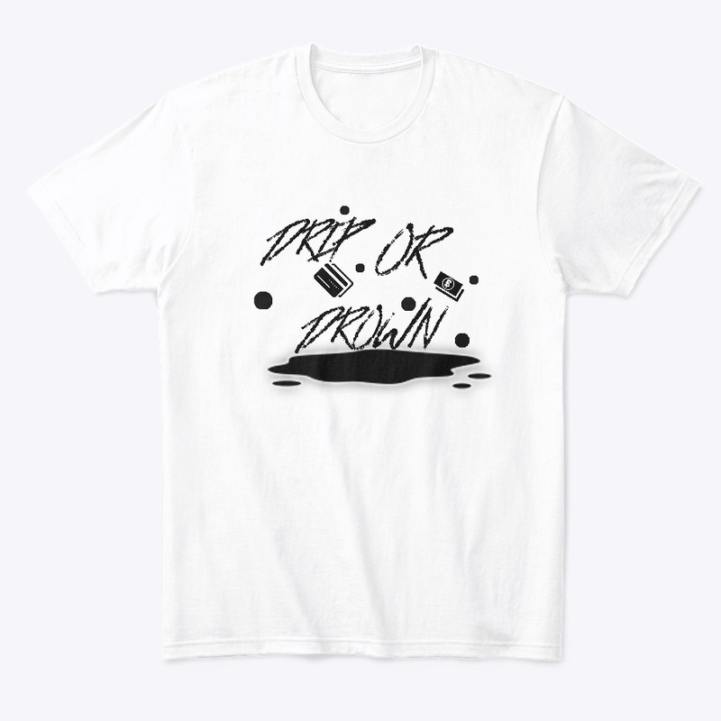 Drip Or Drown White Tee